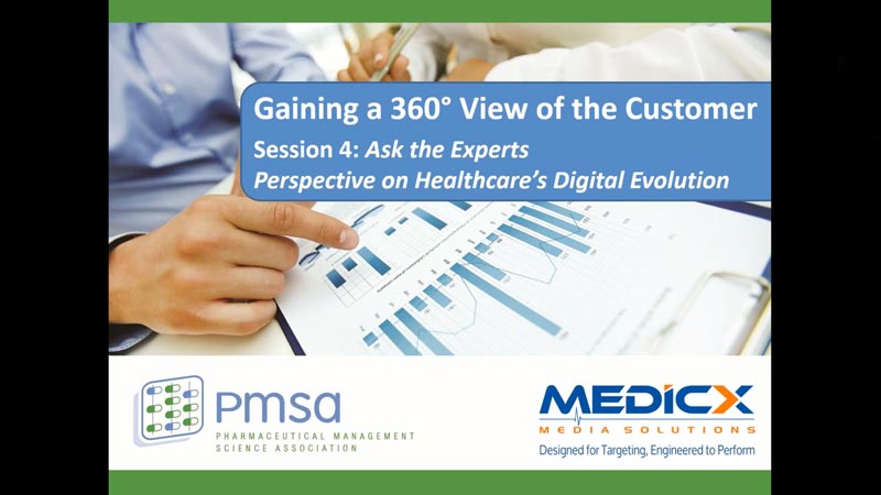 Gaining a 360 Degree View of the Customer, Session 4: Ask the Experts: Their Perspective of Healthcare's Digital Evolution